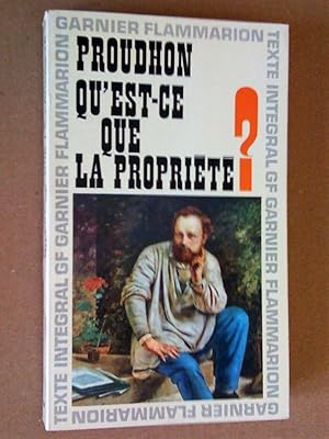 QU'EST-CE QUE LA PROPRIÉTÉ? - OU RECHERCHES SUR LE PRINCIPE DU DROIT ET DU GOVERNEMENT- PREMIER M...