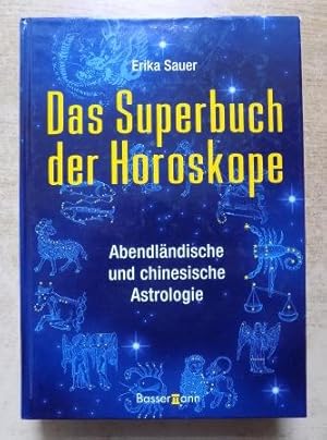 Image du vendeur pour Das Superbuch der Horoskope - Abendlndische und chinesische Astrologie. mis en vente par Antiquariat BcherParadies