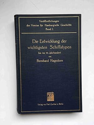 Die Entwicklung der wichtigsten Schiffstypen bis ins 19. Jahrhundert (= Veröffentlichungen des Ve...