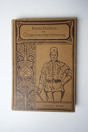 Katechismus der Grubenwetterführung mit besonderer Berücksichtigung der Schlagwettergruben. Für p...