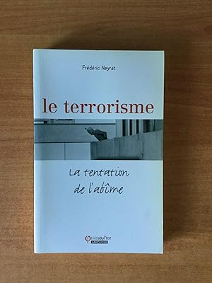 Seller image for LE TERRORISME la tentation de l'abme for sale by KEMOLA