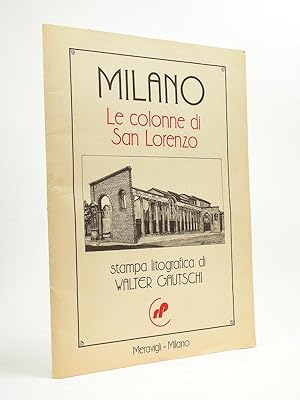 Milano , Le colonne di San Lorenzo - stampa litografica di Walter Gautschi