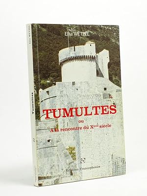 Tumultes , ou A la rencontre du Xème siècle [ exemplaire dédicacé par l'auteur ]