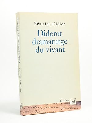 Diderot dramaturge du vivant [ exemplaire dédicacé par l'auteur ]