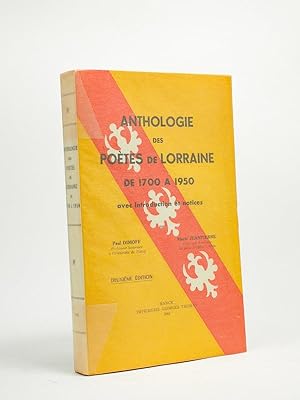Anthologie des poètes de Lorraine, de 1700 à 1950. Avec introduction et notices. [ exemplaire déd...