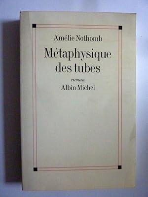 Bild des Verkufers fr METAPHYSIQUE DES TUBES Roman zum Verkauf von Historia, Regnum et Nobilia