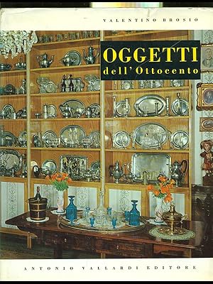 Seller image for Oggetti dell'Ottocento. for sale by Librodifaccia