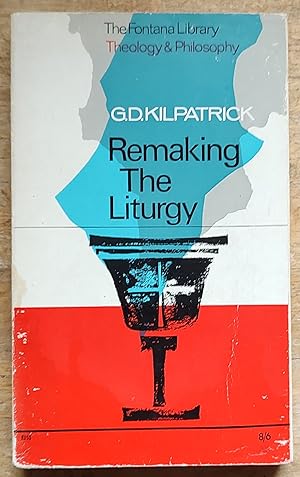 Seller image for Remaking the Liturgy for sale by Shore Books