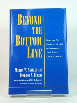 Seller image for Beyond the Bottom Line: How to Do More with Less in Nonprofit and Public Organizations for sale by PsychoBabel & Skoob Books