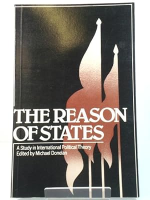 Immagine del venditore per The Reason of States: A Study in International Political Theory venduto da PsychoBabel & Skoob Books