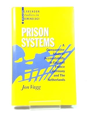 Seller image for Prison Systems: A Comparative Study of Accountability in England, France, Germany, and The Netherlands (Clarendon Studies in Criminology) for sale by PsychoBabel & Skoob Books