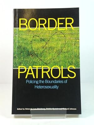 Immagine del venditore per Border Patrols: Policing the Boundaries of Heterosexuality venduto da PsychoBabel & Skoob Books