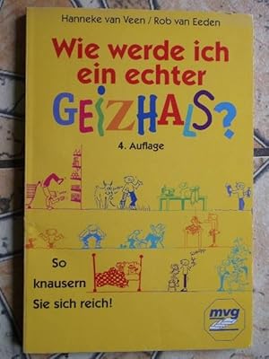 Wie werde ich ein echter Geizhals? - Knausern Sie sich reich! / Hanneke van Veen