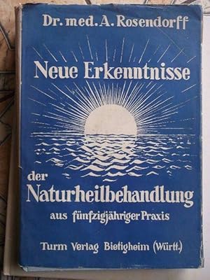 Neue Erkenntnisse in der Naturheilbehandlung - Aus fünfzigjähriger Praxis von Dr. med. Alexander ...