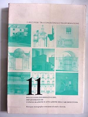 Imagen del vendedor de Bollettino Informativo del Dipartimento di Configurazione e Attuazione dell'Architettura, 11 - I RECUPERI TRA CONOSCENZA E TRASFORMAZIONE a cura di Claudio Cajati a la venta por Historia, Regnum et Nobilia