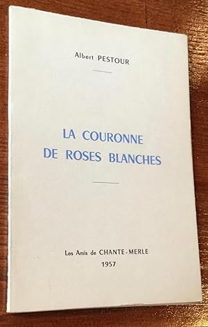 Seller image for La couronne de roses blanches. Mditation potique sur la Premire Communion d'une petite fille appele Solange et surnomme Louvette (30 mai 1957). for sale by Les Livres du Pont-Neuf