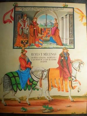 Seller image for Reyes y Mecenas. Los Reyes catlicos-Maximiliano I y Los Inicios De La Casa De Austria En Espaa for sale by Librera Antonio Azorn