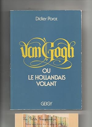 Seller image for Van Gogh ou le hollandais volant for sale by La Petite Bouquinerie