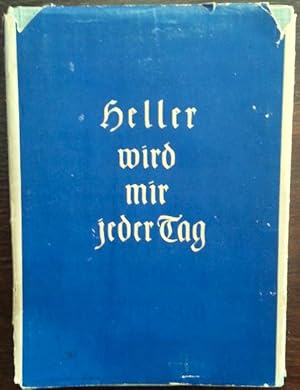 Bild des Verkufers fr Heller wird mir jeder Tag. 365 lebensnahe deutsche Gedanken, auch Gedichte. Ausgewhlt von Gerhard Merian. zum Verkauf von buch-radel