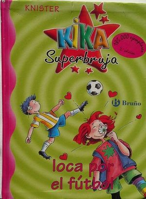 Imagen del vendedor de KIKA SUPERBRUJA, LOCA POR EL FTBOL a la venta por CENTRAL LIBRERA REAL FERROL
