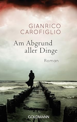 Seller image for Am Abgrund aller Dinge: Roman: Roman. Deutsche Erstausgabe for sale by artbook-service