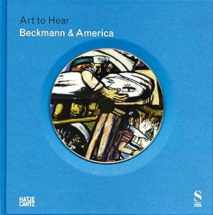 Seller image for Art to Hear: Beckmann & America: Der offzielle Audioguide mit Bildband zur Ausstellung im Stdel Museum Frankfurt am Main, 2011 for sale by artbook-service