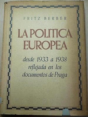 Imagen del vendedor de La Poltica Europea desde 1933 a 1938, reflejada en los documentos de Praga. a la venta por Carmichael Alonso Libros