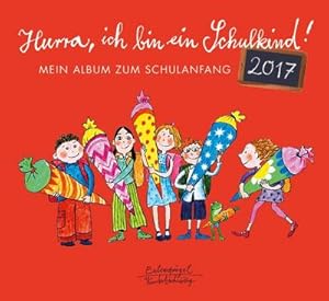 Imagen del vendedor de Hurra, ich bin ein Schulkind! 2017: Mein Album zum Schulanfang a la venta por Versandbuchhandlung Kisch & Co.