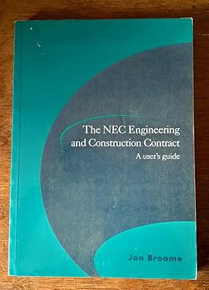 Imagen del vendedor de The NEC Engineering and Construction Contract: A User's Guide a la venta por Scarthin Books ABA, ILAB.