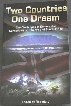 Bild des Verkufers fr Two Countries One Dream: The Challenges of Democratic Consolidation in Kenya and South Africa zum Verkauf von Chapter 1