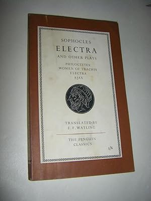 Electra and Other Plays. Ajax/Electra/Women of Trachis/Philoctetes