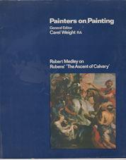 Imagen del vendedor de Painters on Painting: Robert Medley on Rubens' 'The Ascent of Calvary; a la venta por timkcbooks