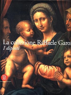 Seller image for La collezione Raffaele Garofalo. I dipinti for sale by Librodifaccia
