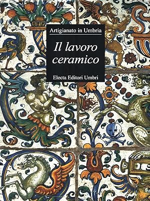 Bild des Verkufers fr Il lavoro ceramico zum Verkauf von Librodifaccia