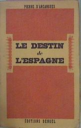 Bild des Verkufers fr Le Destin De L espagne (El Destino De Espaa 1938) zum Verkauf von Almacen de los Libros Olvidados