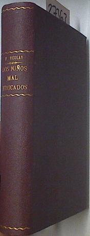 Seller image for Los Nios Mal Educados Estudio Psicolgico, Anecdtico Y Prctico for sale by Almacen de los Libros Olvidados