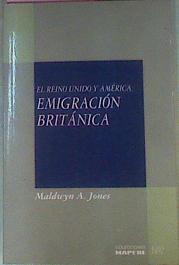 Bild des Verkufers fr El Reino Unido Y Amrica: Emigracin Britnica zum Verkauf von Almacen de los Libros Olvidados