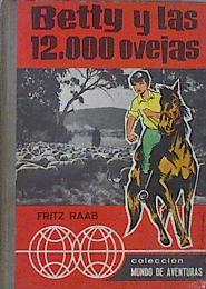 Seller image for Betty Y Las 12.000 Ovejas for sale by Almacen de los Libros Olvidados