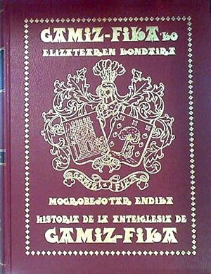 Imagen del vendedor de Historia De La Anteiglesia De Gamiz Fika Gamiz Fika ko Elizatearen Kondaira a la venta por Almacen de los Libros Olvidados