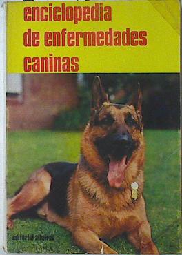 Seller image for Enciclopedia De Enfermedades Caninas for sale by Almacen de los Libros Olvidados