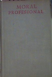 Imagen del vendedor de Tratado De Moral Profesional a la venta por Almacen de los Libros Olvidados