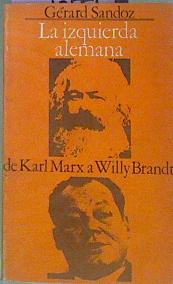 Seller image for La Izquierda Alemana De Karl Marx A Willy Brandt for sale by Almacen de los Libros Olvidados