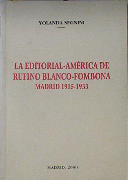 Imagen del vendedor de La Editorial-Amrica De Rufino Blanco-Fombona Madrid 1915-1933 a la venta por Almacen de los Libros Olvidados