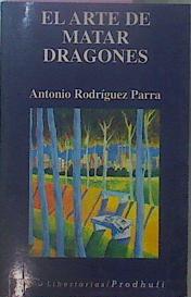 Seller image for El Arte De Matar Dragones for sale by Almacen de los Libros Olvidados