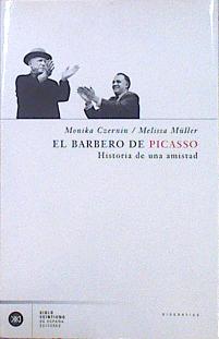 Seller image for El Barbero De Picasso Historia De Una Amistad for sale by Almacen de los Libros Olvidados