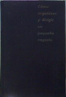 Seller image for Cmo Organizar Y Dirigir Un Pequeo Negocio for sale by Almacen de los Libros Olvidados