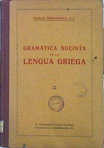 Image du vendeur pour Gramtica Sucinta De La Lengua Griega mis en vente par Almacen de los Libros Olvidados
