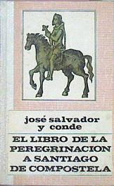 Immagine del venditore per El Libro De La Peregrinacin A Santiago De Compostela venduto da Almacen de los Libros Olvidados