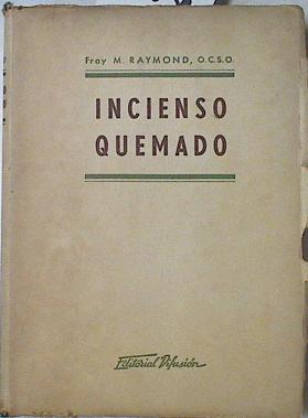 Seller image for Incienso Quemado La saga de Citeaux ( Epoca americana ) for sale by Almacen de los Libros Olvidados