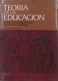 Imagen del vendedor de Teora De La Educacin Una Interpretacin Antropolgica a la venta por Almacen de los Libros Olvidados